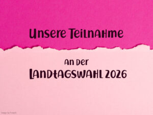 Unsere Teilnahme an der Landtagswahl MV 2026