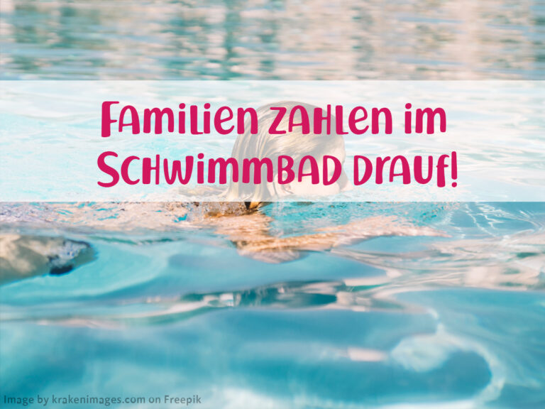 Mehr über den Artikel erfahren Familien zahlen im  Schwimmbad drauf